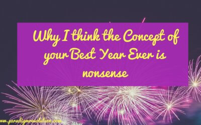 Why I think the Concept of your Best Year Ever is nonsense